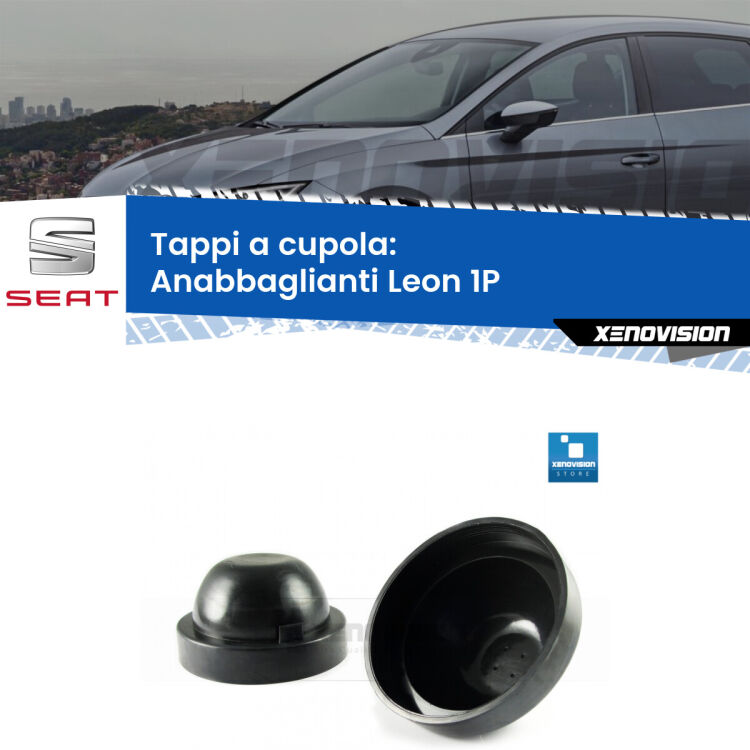 <strong>Tappi coprifaro a cupola</strong> per Anabbaglianti Seat Leon: indispensabili per kit LED a ventola. Evitano il soffocamento ventole e fulminazione del kit LED.
