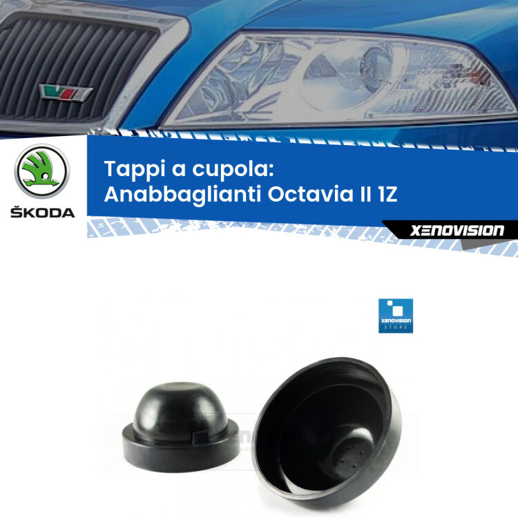 0 Tappi a cupola per Anabbaglianti H7 Skoda Octavia II 1Z prima serie (Coppia) <strong>Tappi coprifaro a cupola</strong> per Anabbaglianti Skoda Octavia II: indispensabili per kit LED a ventola. Evitano il soffocamento ventole e fulminazione del kit LED.