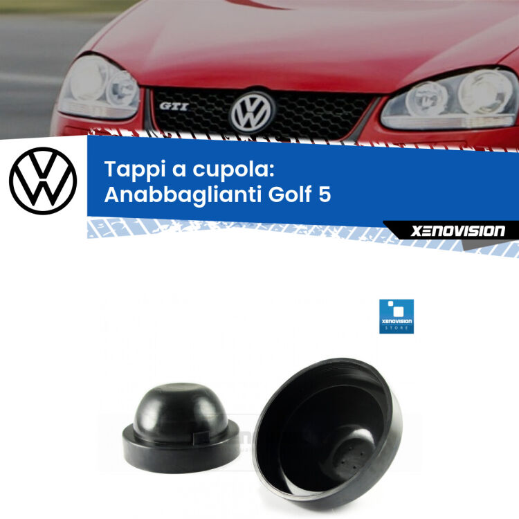 0 Tappi a cupola per Anabbaglianti H7 VW Golf 5 2003 - 2009 (Coppia) <strong>Tappi coprifaro a cupola</strong> per Anabbaglianti VW Golf 5: indispensabili per kit LED a ventola. Evitano il soffocamento ventole e fulminazione del kit LED.