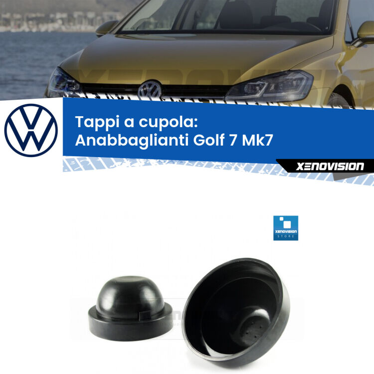 <strong>Tappi coprifaro a cupola</strong> per Anabbaglianti VW Golf 7: indispensabili per kit LED a ventola. Evitano il soffocamento ventole e fulminazione del kit LED.