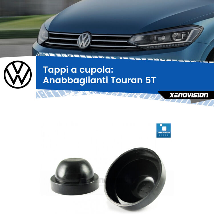<strong>Tappi coprifaro a cupola morbidì</strong> per Anabbaglianti VW Touran: indispensabili per evitare il soffocamento ventole e fulminazione del kit LED. Gomma di altissima qualità.