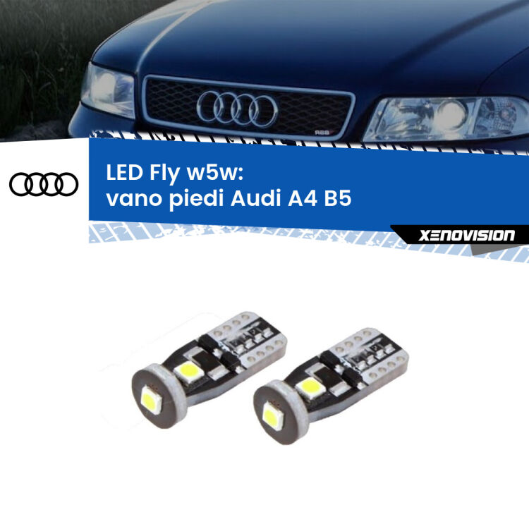 0 Vano Piedi LED Audi A4 B5 1994 - 2001: W5W Fly <strong>vano piedi LED per Audi A4</strong> B5 1994 - 2001. Coppia lampadine <strong>w5w</strong> Canbus compatte modello Fly Xenovision.
