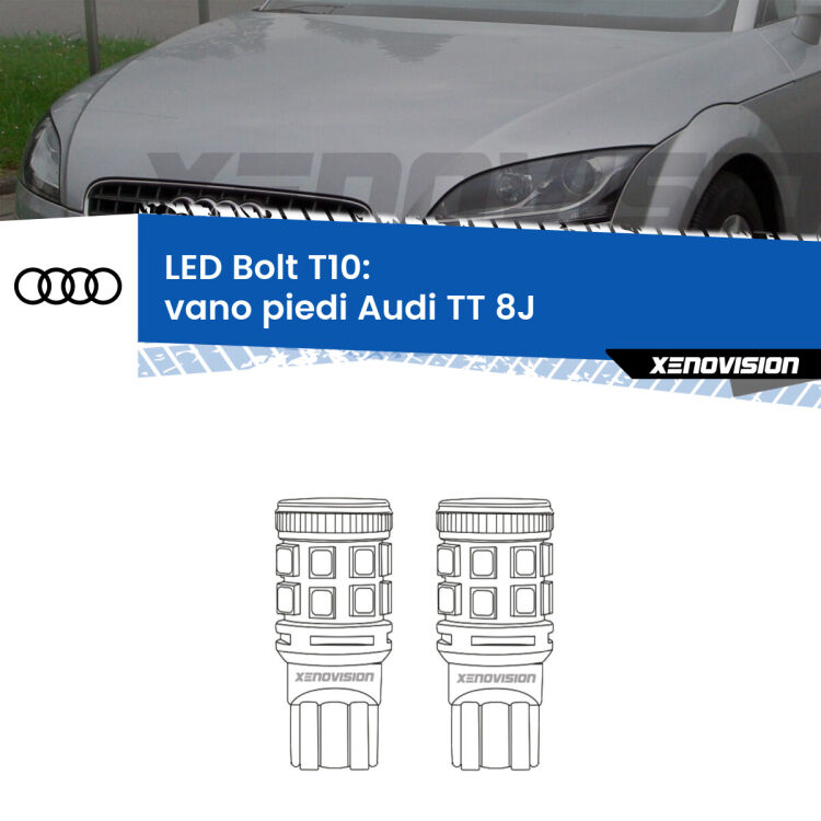 0 Vano Piedi LED Audi TT 8J 2006 - 2011: T10 Bolt <strong>Vano Piedi LED per Audi TT</strong> 8J 2006 - 2011. Coppia lampade <strong>T10</strong> modello Bolt canbus.