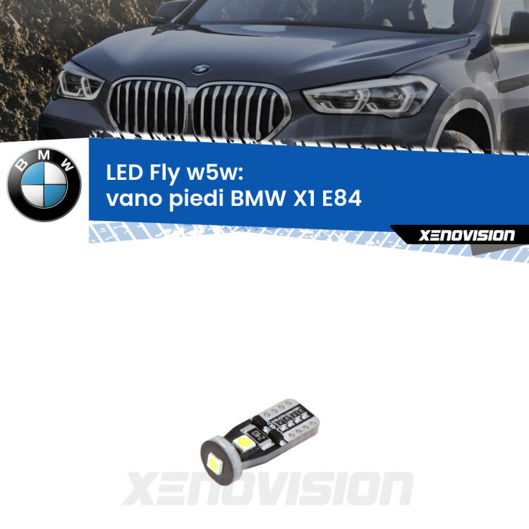 <strong>vano piedi LED per BMW X1</strong> E84 2009 - 2015. Coppia lampadine <strong>w5w</strong> Canbus compatte modello Fly Xenovision.