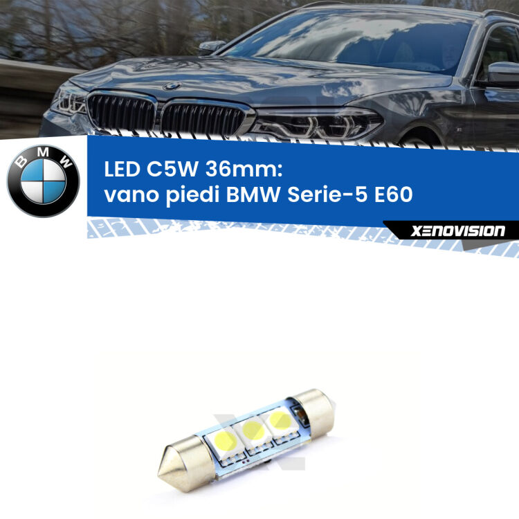 LED Vano Piedi BMW Serie-5 E60 2003 - 2010. Una lampadina led innesto C5W 36mm canbus estremamente longeva.