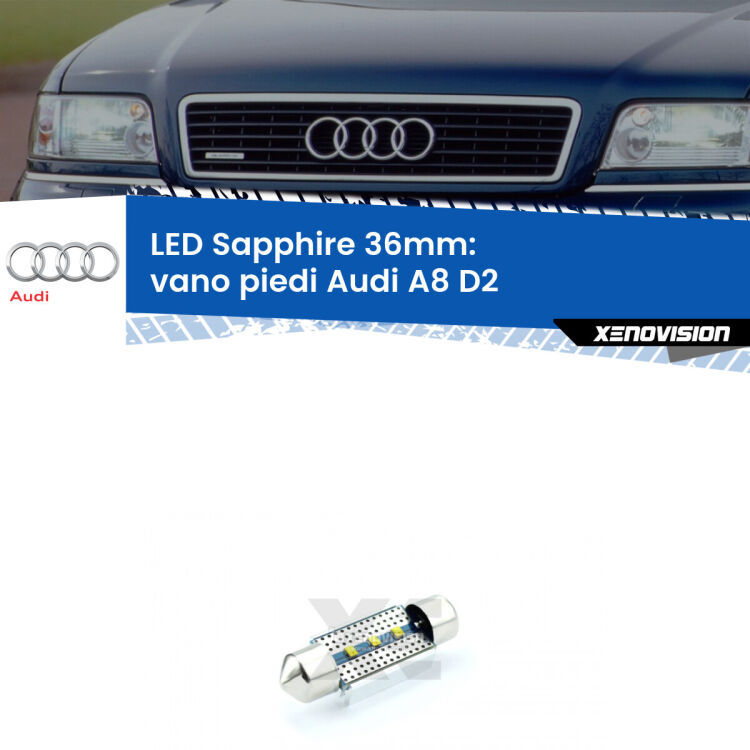 <strong>LED vano piedi 36mm per Audi A8</strong> D2 anteriori. Lampade <strong>c5W</strong> modello Sapphire Xenovision con chip led Philips.
