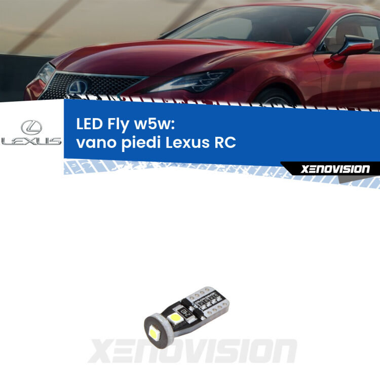 <strong>vano piedi LED per Lexus RC</strong>  2014 in poi. Coppia lampadine <strong>w5w</strong> Canbus compatte modello Fly Xenovision.