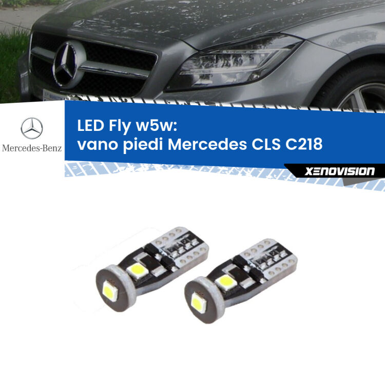 0 Vano Piedi LED Mercedes CLS C218 2011 - 2017: W5W Fly <strong>vano piedi LED per Mercedes CLS</strong> C218 2011 - 2017. Coppia lampadine <strong>w5w</strong> Canbus compatte modello Fly Xenovision.