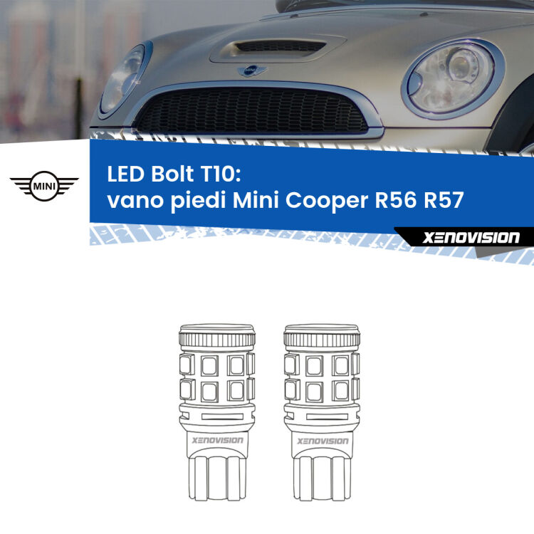 0 Vano Piedi LED Mini Cooper R56 R57 2006 - 2013: T10 Bolt <strong>Vano Piedi LED per Mini Cooper</strong> R56 R57 2006 - 2013. Coppia lampade <strong>T10</strong> modello Bolt canbus.