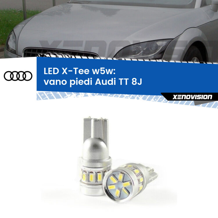 0 Vano Piedi LED per Audi TT 8J 2006 - 2011: W5W X-Tee <strong>LED vano piedi per Audi TT</strong> 8J 2006 - 2011. Lampade <strong>W5W</strong> modello X-Tee Xenovision top di gamma.