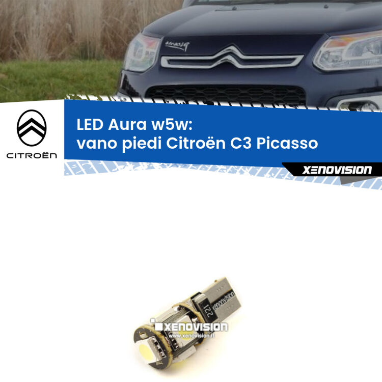 0 Vano Piedi LED per Citroën C3 Picasso 2009 - 2016: Aura w5w <strong>LED vano piedi w5w per Citroën C3 Picasso</strong> 2009 - 2016. Una lampadina <strong>w5w</strong> canbus luce bianca 6000k modello Aura Xenovision.