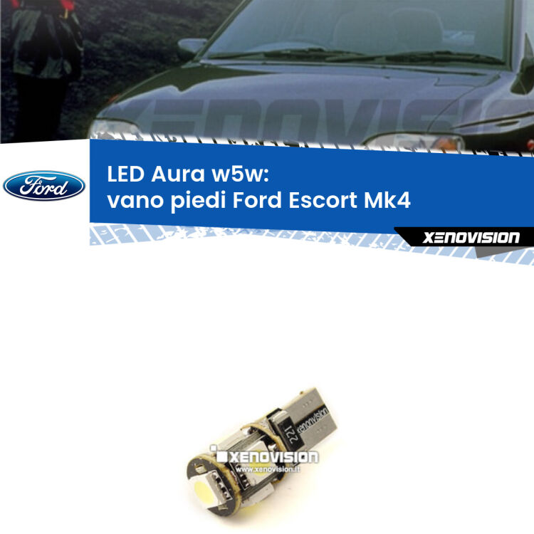 0 Vano Piedi LED per Ford Escort Mk4 1990 - 2000: Aura w5w <strong>LED vano piedi w5w per Ford Escort</strong> Mk4 1990 - 2000. Una lampadina <strong>w5w</strong> canbus luce bianca 6000k modello Aura Xenovision.