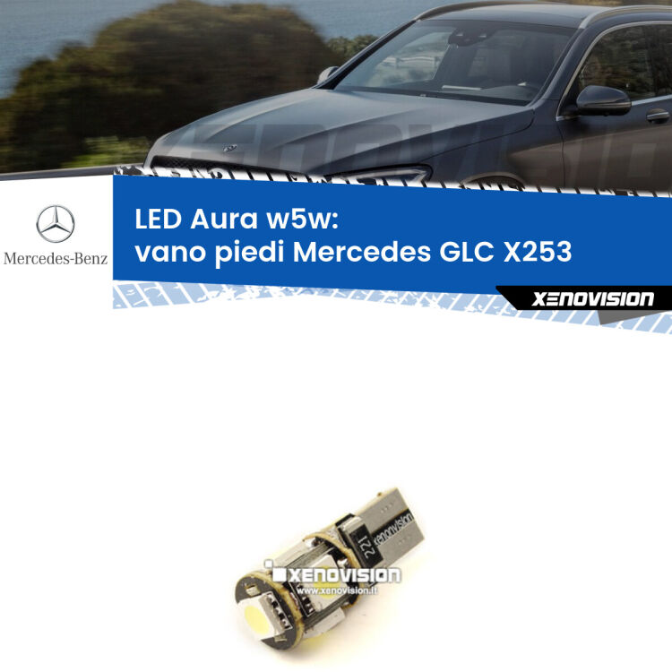 0 Vano Piedi LED per Mercedes GLC X253 2015 - 2019: Aura w5w <strong>LED vano piedi w5w per Mercedes GLC</strong> X253 2015 - 2019. Una lampadina <strong>w5w</strong> canbus luce bianca 6000k modello Aura Xenovision.