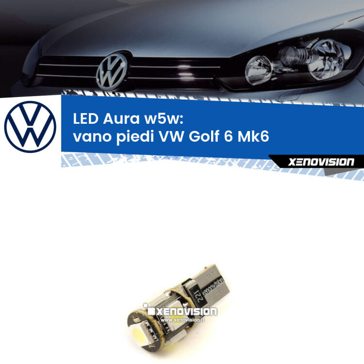 <strong>LED vano piedi w5w per VW Golf 6</strong> Mk6 2008 - 2011. Una lampadina <strong>w5w</strong> canbus luce bianca 6000k modello Aura Xenovision.