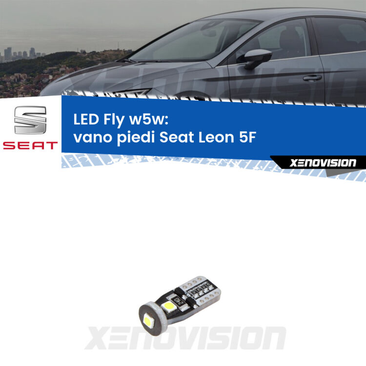 <strong>vano piedi LED per Seat Leon</strong> 5F 2012 in poi. Coppia lampadine <strong>w5w</strong> Canbus compatte modello Fly Xenovision.