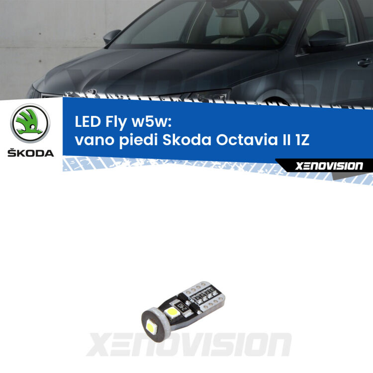 <strong>vano piedi LED per Skoda Octavia II</strong> 1Z 2004 - 2013. Coppia lampadine <strong>w5w</strong> Canbus compatte modello Fly Xenovision.