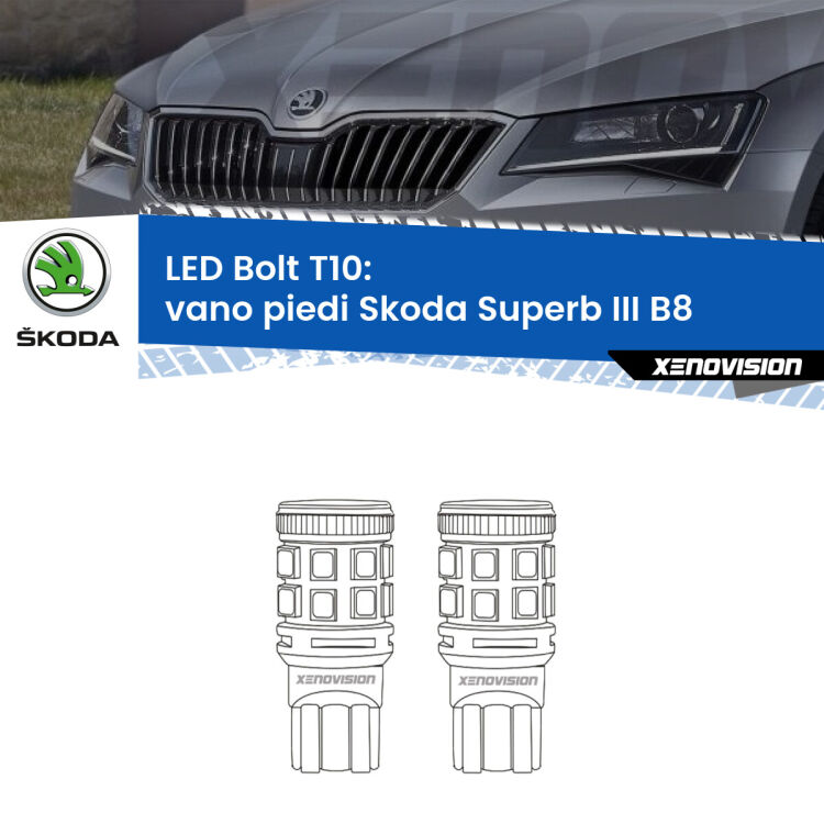 0 Vano Piedi LED Skoda Superb III B8 2015 in poi: T10 Bolt <strong>Vano Piedi LED per Skoda Superb III</strong> B8 2015 in poi. Coppia lampade <strong>T10</strong> modello Bolt canbus.