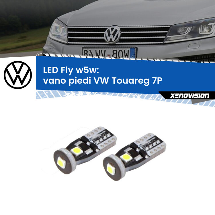0 Vano Piedi LED VW Touareg 7P 2010 - 2018: W5W Fly <strong>vano piedi LED per VW Touareg</strong> 7P 2010 - 2018. Coppia lampadine <strong>w5w</strong> Canbus compatte modello Fly Xenovision.