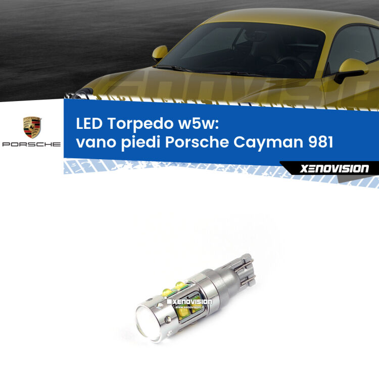 <strong>Vano Piedi LED 6000k per Porsche Cayman</strong> 981 2013 in poi. Lampadine <strong>W5W</strong> canbus modello Torpedo.
