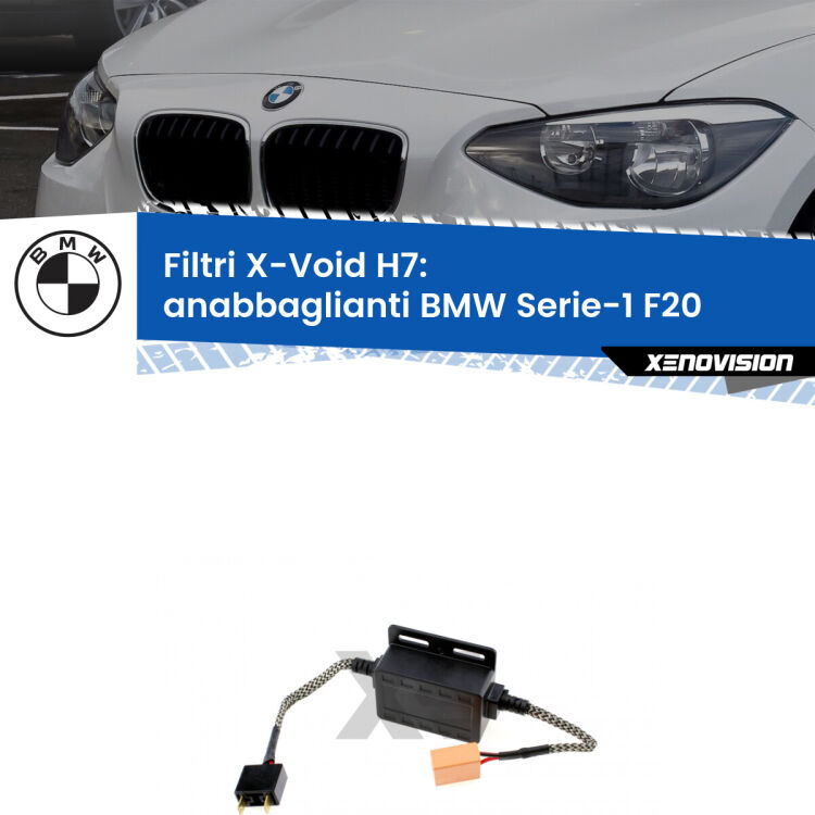 0 X-VOID: Filtri spegnispia H7 per Anabbaglianti BMW Serie-1 F20 2010 - 2019 Hai montato un Kit LED h7 su Anabbaglianti BMW Serie-1 e ti da spie, effetto strobo o interferenze radio? Non è più un problema. Solo per lampade LED fino a 40W.