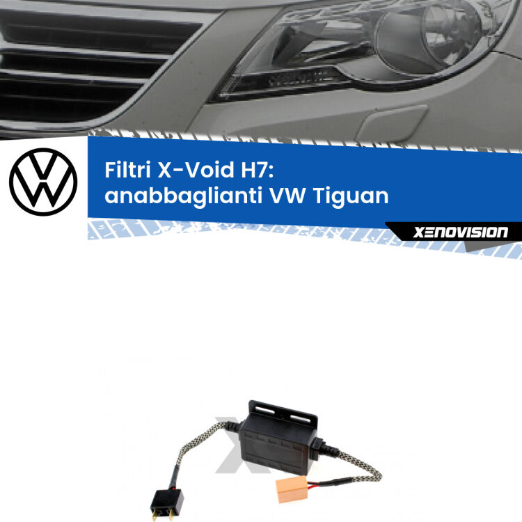 0 X-VOID: Filtri spegnispia H7 per Anabbaglianti VW Tiguan pre-restyling Hai montato un Kit LED h7 su Anabbaglianti VW Tiguan e ti da spie, effetto strobo o interferenze radio? Non è più un problema. Solo per lampade LED fino a 40W.